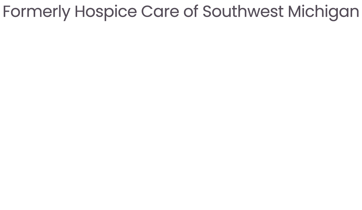 Formerly Hospice Care of Southwest Michigan