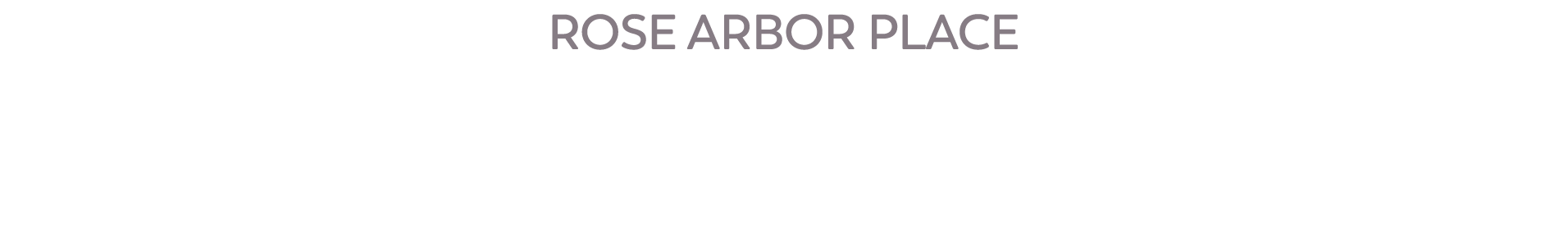 Rose Arbor Place 