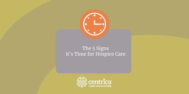 The 5 Signs it’s Time for Hospice Care