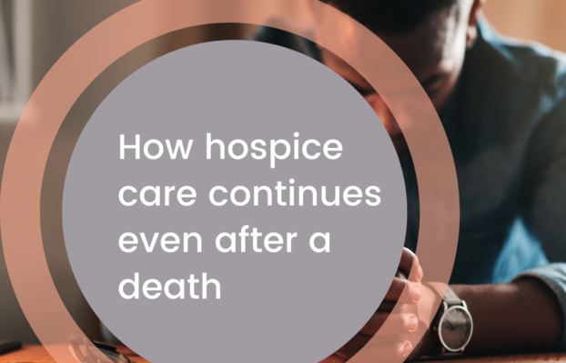 How hospice care continues even after a death