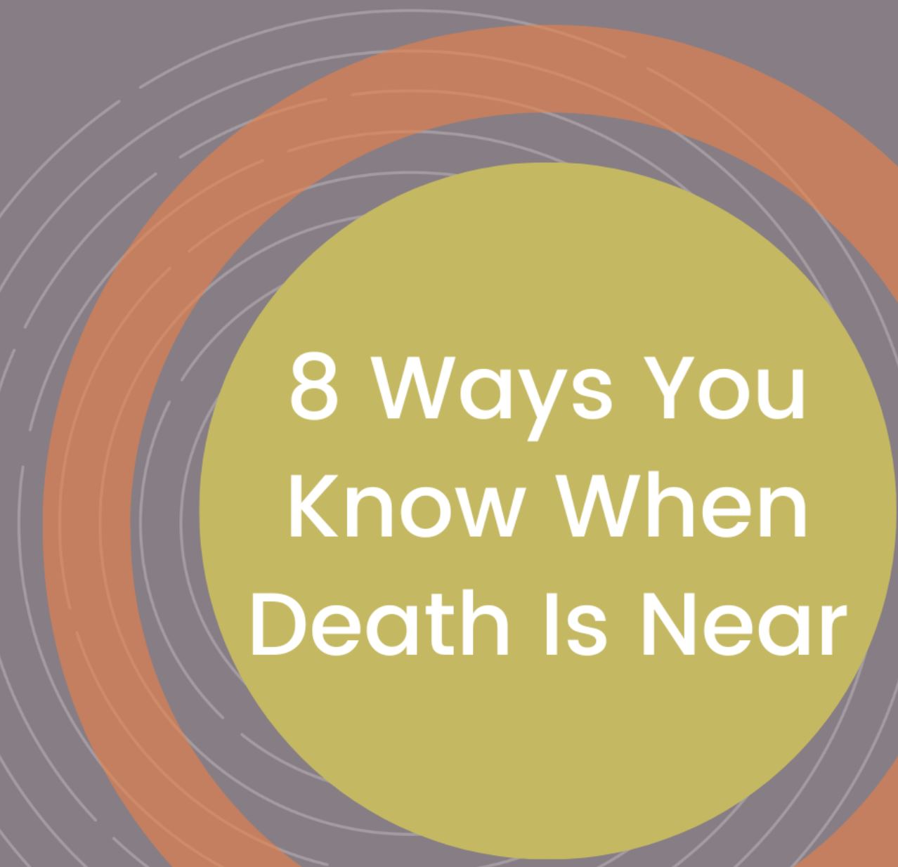 8 Ways You Know When Death Is Near