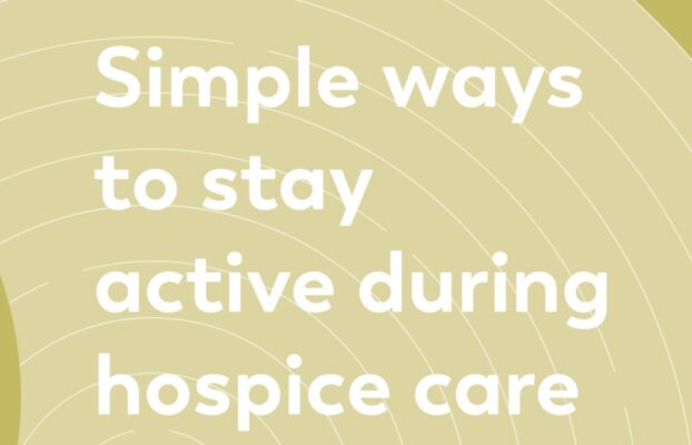Simple ways to stay active during hospice care