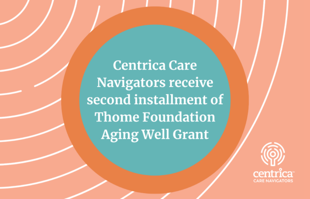 Centrica Care Navigators receive second installment of Thome Foundation Aging Well Grant